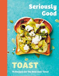 Blue jacket cover forthe book Seriously Good Toast